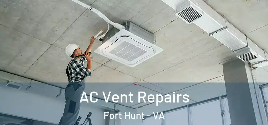  AC Vent Repairs Fort Hunt - VA