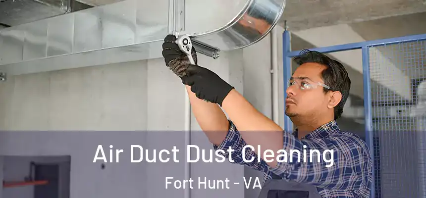  Air Duct Dust Cleaning Fort Hunt - VA
