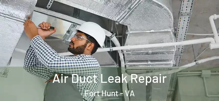  Air Duct Leak Repair Fort Hunt - VA