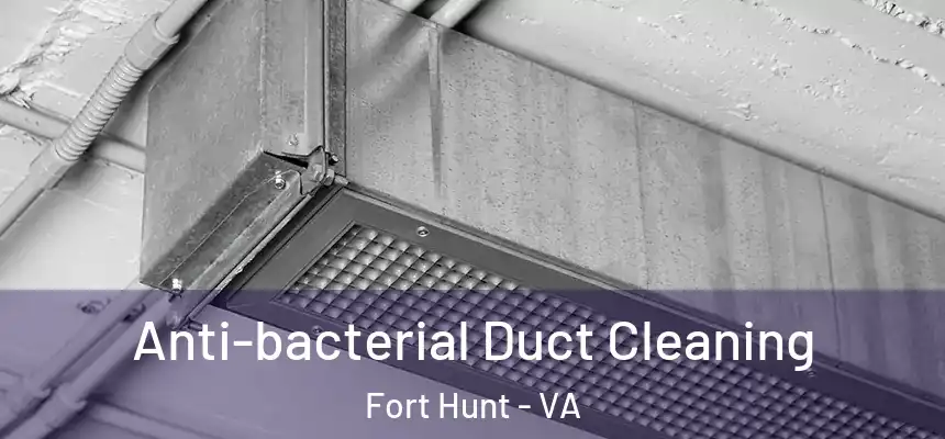 Anti-bacterial Duct Cleaning Fort Hunt - VA