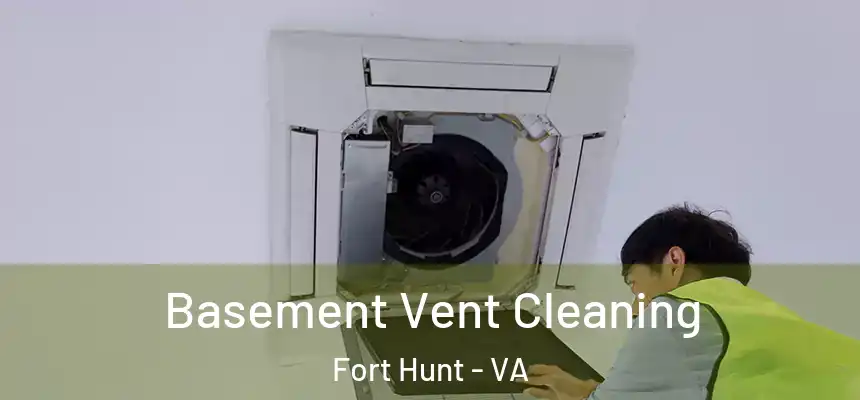  Basement Vent Cleaning Fort Hunt - VA
