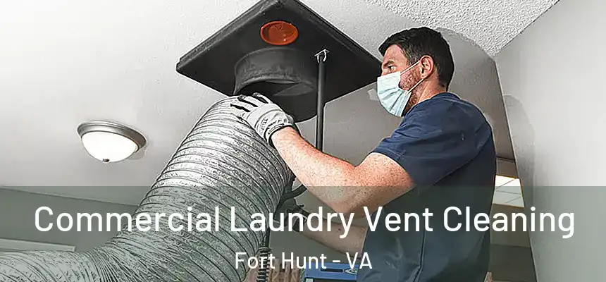  Commercial Laundry Vent Cleaning Fort Hunt - VA