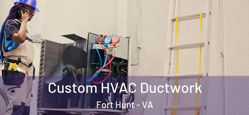  Custom HVAC Ductwork Fort Hunt - VA