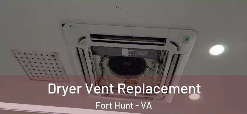  Dryer Vent Replacement Fort Hunt - VA