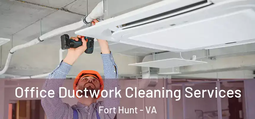  Office Ductwork Cleaning Services Fort Hunt - VA