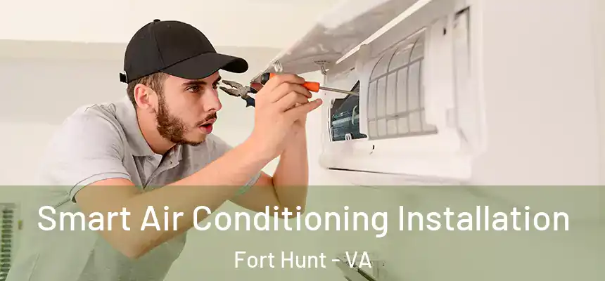 Smart Air Conditioning Installation Fort Hunt - VA