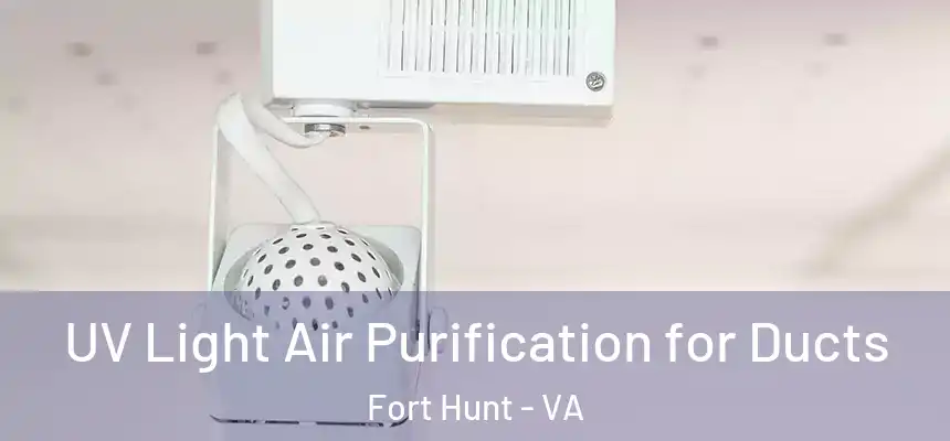 UV Light Air Purification for Ducts Fort Hunt - VA
